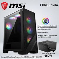 CASE MID TOWER MSI FORGE 120A FUENTE DE PODER DE 650W