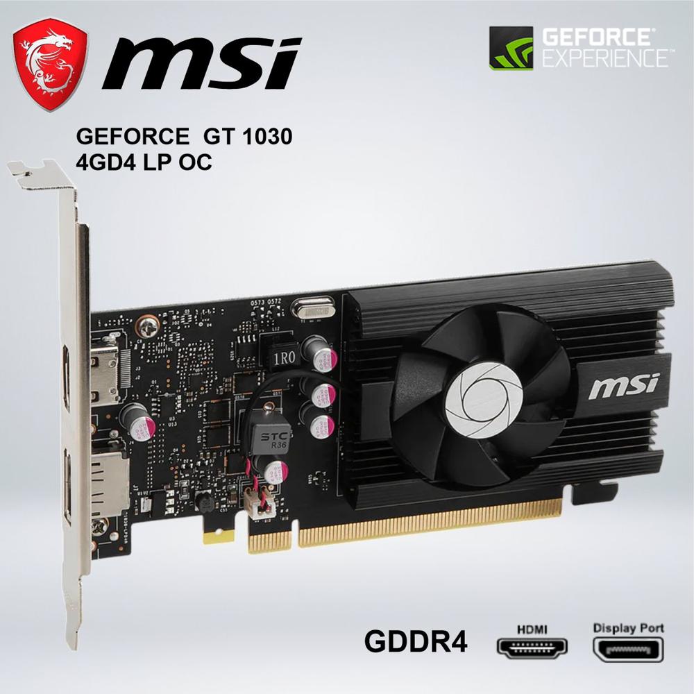 TARJETA GRÁFICA - MSI GEFORCE  GT 1030 4GD4 LP OC 4GB GDDR4