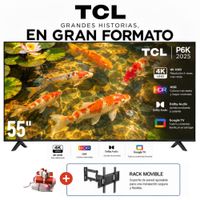 Televisor 55'' TCL UHD 4K 55P6K Google TV 2025 y Rack Movible