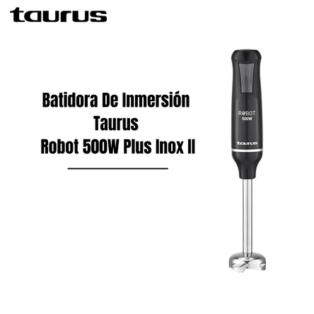 Batidora De Inmersión Taurus Robot 500W Plus Inox II