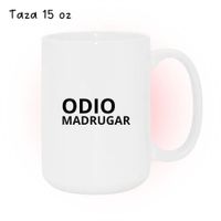 Taza mug 15 onzas frases sarcasmo - Odio madrugar