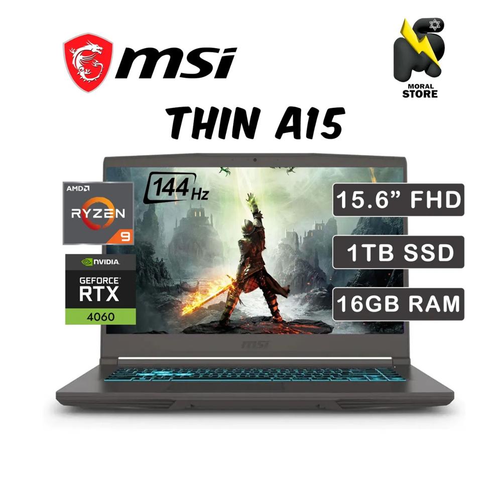 LAPTOP MSI THIN A15 AI B8VF 270US AMD RYZEN 9 -8945HS DISCO 1.0 TB SSD RAM 16 GB N-VIDIA RTX 4060