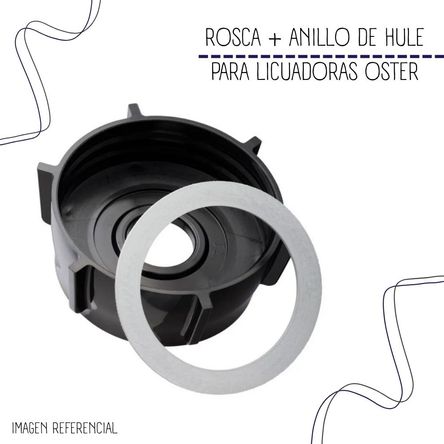 ROSCA CON ANILLO DE HULE PARA LICUADORAS OSTER